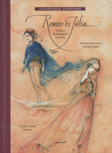 Barbara Kindermann William Shakespeare - Romeo �s J�lia (Vil�girodalom gyerekeknek)
