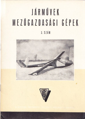 Juh�sz K�roly Jen�  (szerk.) - J�rm�vek Mez�gazdas�gi g�pek 1960. �vfolyam 3. sz�m