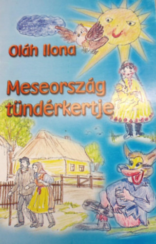 Olh Ilona - Meseorszg tndrkertje