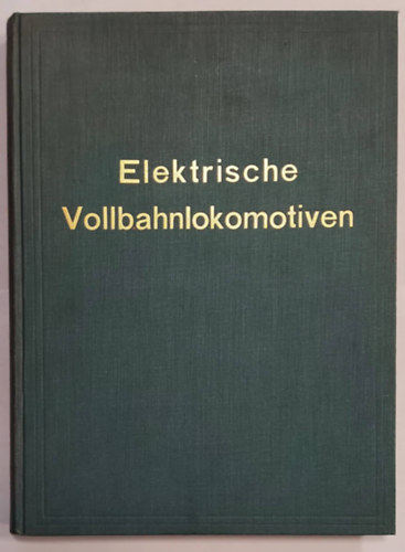 Hans Grnholz - Elektrische Vollbahnlokomotiven - 1930 - (Villamosmozdonyok, nmet nyelven)