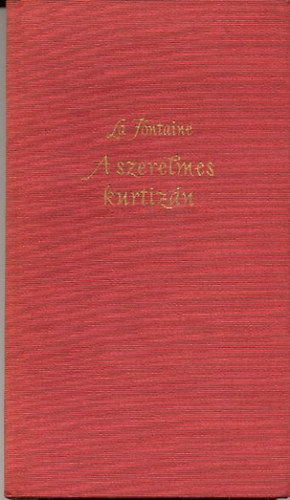 Jean De La Fontaine - A szerelmes kurtiz�n (V�logatott sz�phist�ri�k)