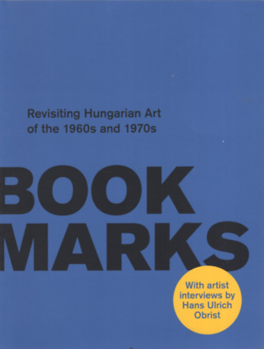 Bookmarks - Revisiting Hungarian Art of the 1960s and 1970s