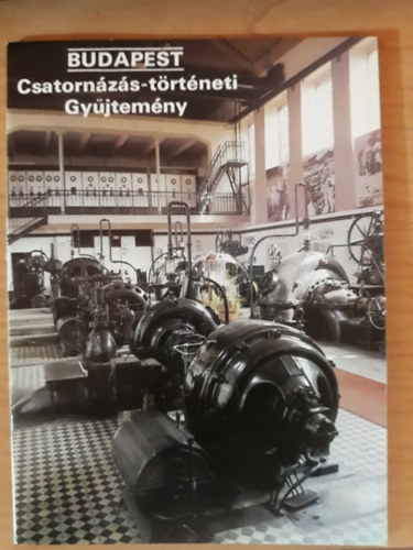 �ri Istv�n  (szerk.) - Budapest - Csatorn�z�s-t�rt�neti Gy�jtem�ny