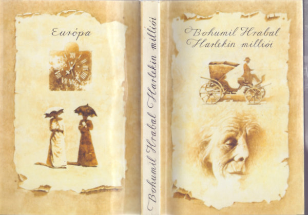 Bohumil Hrabal - Harlekin milli�i (Harlek�novy mili�ny - Kisv�rosi tril�gia 3.)