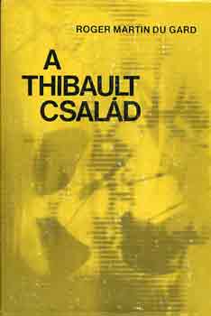 Roger Martin Du Gard - A Thibault csal�d I-III.