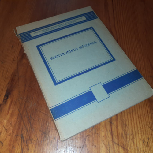 Dr.Telkes Béla Czine József - Elektronikus műszerek a felsőfokú műszeripari technikum II.Évf.számára