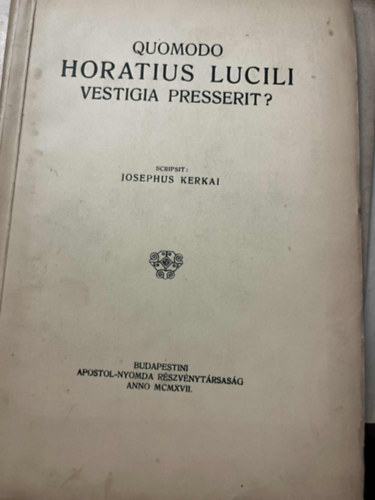 Josephus Kerkai - Quomodo Horatius lucili vestigia presserit?