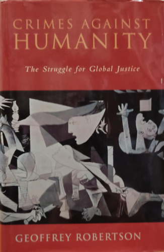 Geoffrey Robertson - Crimes Against Humanity: The Struggle For Global Justice