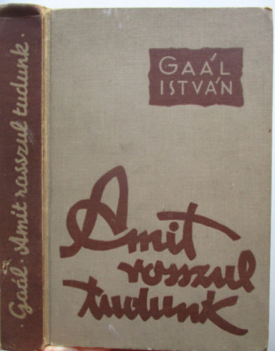 Gal Istvn - Amit rosszul tudunk