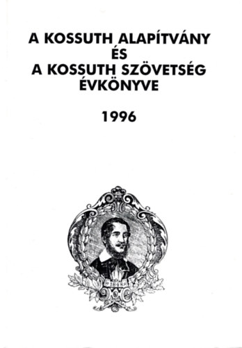 M. Psztor Jzsef  (szerk.) - A Kossuth alaptvny s a Kossuth Szvetsg vknyve 1996