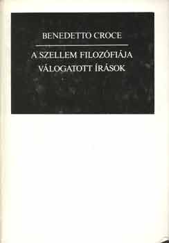 Benedetto Croce - A szellem filozfija