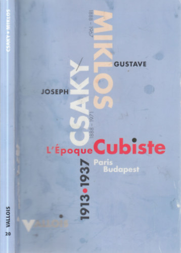 Robert Vallois - L'Époque Cubiste Paris-Budapest (Joseph Csaky - Miklos Gustave)
