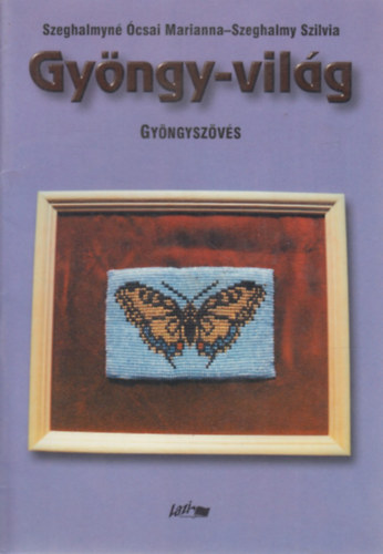 Szeghalmyn csai Marianna - Gyngy-vilg - Gyngyszvs