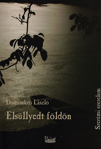 Domonkos L�szl� - Els�llyedt f�ld�n - Szer�mi szerelem