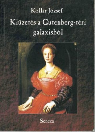 Kollár József - Kiűzetés a Gutenberg-téri Galaxisból