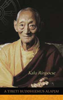 Kalu rinpocse - A tibeti buddhizmus alapjai