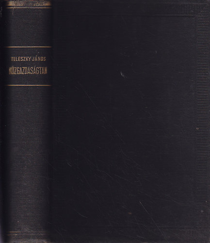 Teleszky J�nos - K�zgazdas�gtan