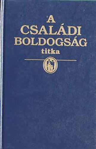 A csal�di boldogs�g titka