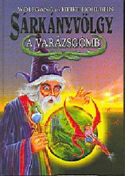 W. Hohlbein; H. Hohlbein - A varázsgömb - Sárkányvölgy III.