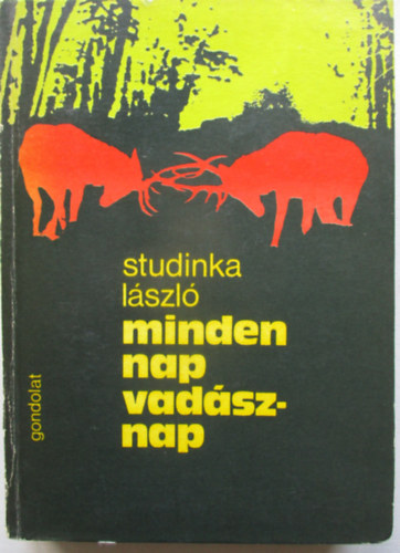 Studinka Lszl - Minden nap vadsznap