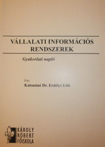 Katonn Dr. Erdlyi Edit - Vllalati informcis rendszerek - Gyakorlati napl