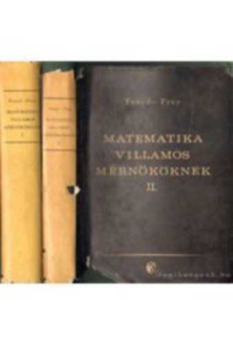 Dr. Fenyő István- Dr. Frey Tamás - Matematika villamosmérnököknek I-II.