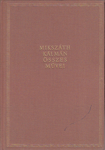 Miksz�th K�lm�n - Elbesz�l�sek XI. - Miksz�th K�lm�n �sszes m�vei 37. k�tet