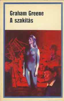 Graham Greene - A szak�t�s