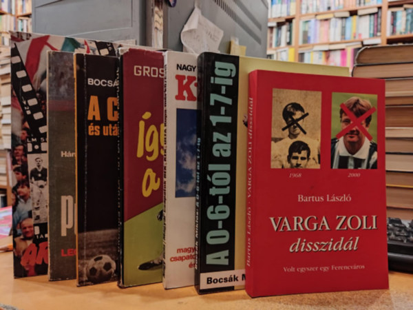 Bocsk Mikls, Nagy Bla, Grosics Gyula, Hmori Tibor, Surnyi Andrs Bartus Lszl - 7 db focista letrajz: Varga Zoli disszidl; A 0-6-tl az 1-7-ig; Kupaknyv; gy lttam a kapubl; A Csszr s utna a sttsg; Pusks: Legenda s valsg; Aranycsapat