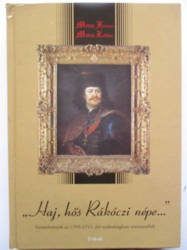 Mittk Ferenc-Mittk Zoltn - "Haj, hs Rkczi npe..."