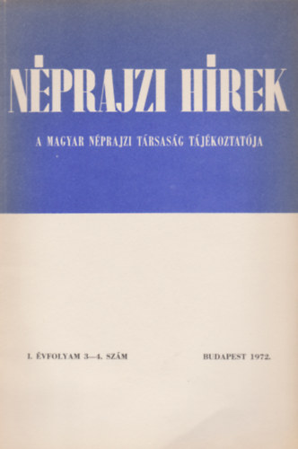 Nprajzi hrek - A Magyar Nprajzi Trsasg Tjkoztatja I. vfolyam 3-4. szm