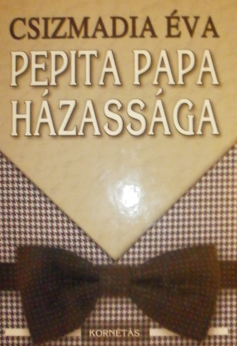 Csizmadia va - Pepita papa hzassga