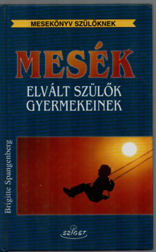 Brigitte Spangenburg - Mes�k elv�lt sz�l�k gyermekeinek