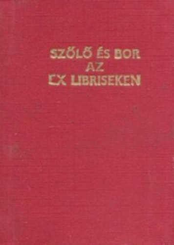 Szőlő és bor az ex libriseken (számozott minikönyv)