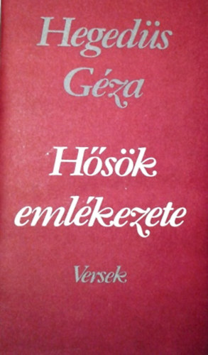 Heged�s G�za - H�s�k eml�kezete