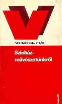 Antal Gábor (szerk.) - Színházművészetünkről