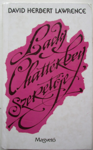 David Herbert Lawrence - Lady Chatterley szeretje