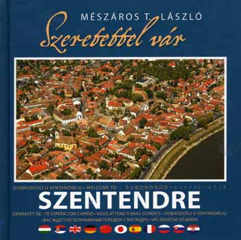 Mszros T. Lszl - Szeretettel vr Szentendre