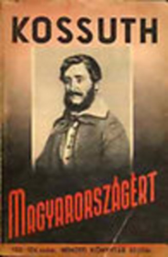 Kossuth Lajos - Magyarorszgrt (Nemzeti knyvtr 103-104)