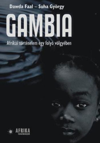Dawda, Suha Gyrgy Faal - Gambia - Afrikai trtnelem egy foly vlgyben