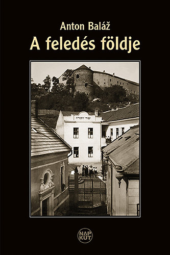 Anton Baláž - A feledés földje