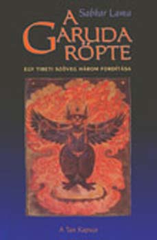 Sabkar Lama - A Garuda r�pte (Egy tibeti sz�veg h�rom ford�t�sa)