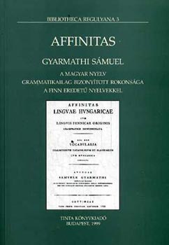 Gyarmathi Smuel - Affinitas - Bibliotheca Regulyana 3.