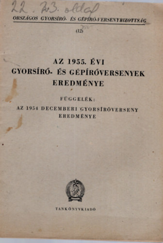 Dr. Barab�si L�szl� - Az 1955. �vi gyors�r�- �s g�p�r�versenyek eredm�nye  F�ggel�k: Az 1954 decemberi gyors�r�verseny eredm�nye
