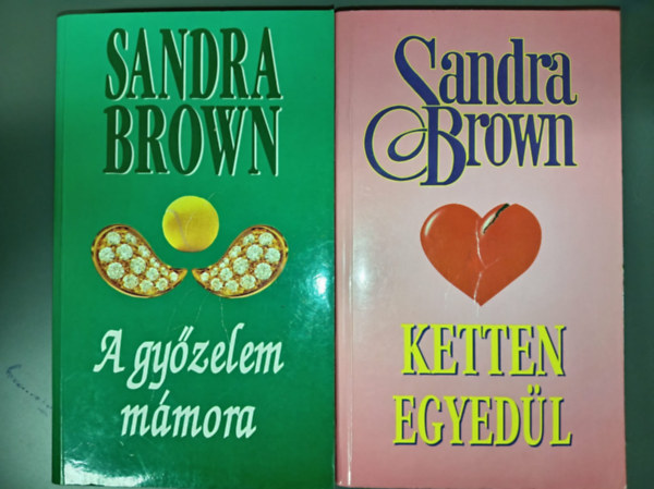 Sandra Brown - A győzelem mámora + Ketten egyedül (2 mű)