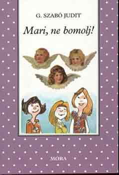 G. Szab� Judit - Mari, ne bomolj!