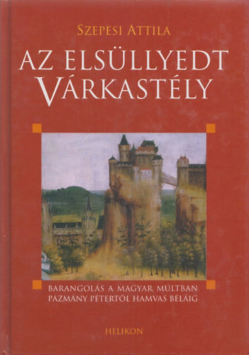 Szepesi Attila - Az elsllyedt vrkastly