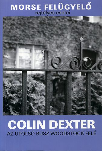 Colin Dexter - Az utolsó busz Woodstock felé