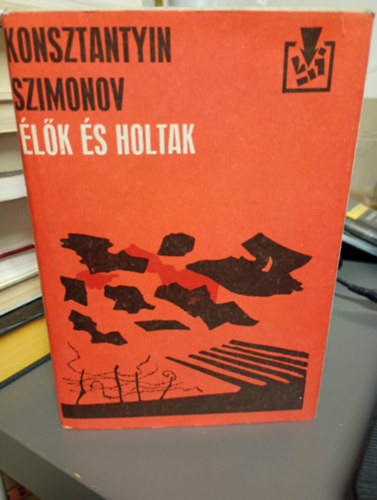 Konsztantyin Szimonov - �l�k �s holtak