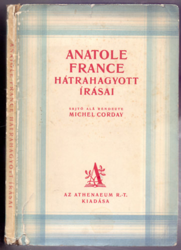 Michel Corday  Anatole France (szerk.) - Anatole France htrahagyott rsai (Fordtotta Benedek Marcell)